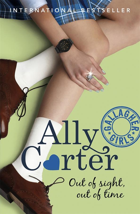 Ally Carter: Gallagher Girls. Out of Sight, Out of Time