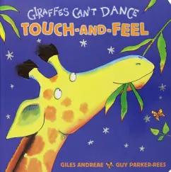 Giles Andreae: Giraffes Can't Dance Touch-and-Feel