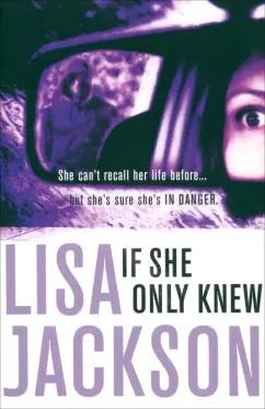 Lisa Jackson: If She Only Knew