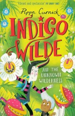 Pippa Curnick: Indigo Wilde and the Unknown Wilderness