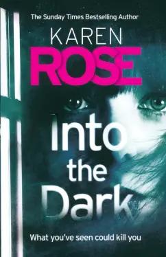 Karen Rose: Into the Dark