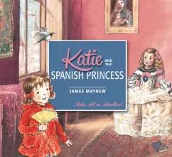 James Mayhew: Katie and the Spanish Princess