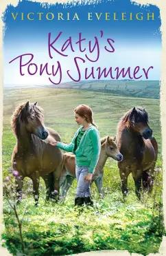 Victoria Eveleigh: Katy's Pony Summer