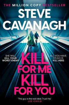 Steve Cavanagh: Kill For Me Kill For You