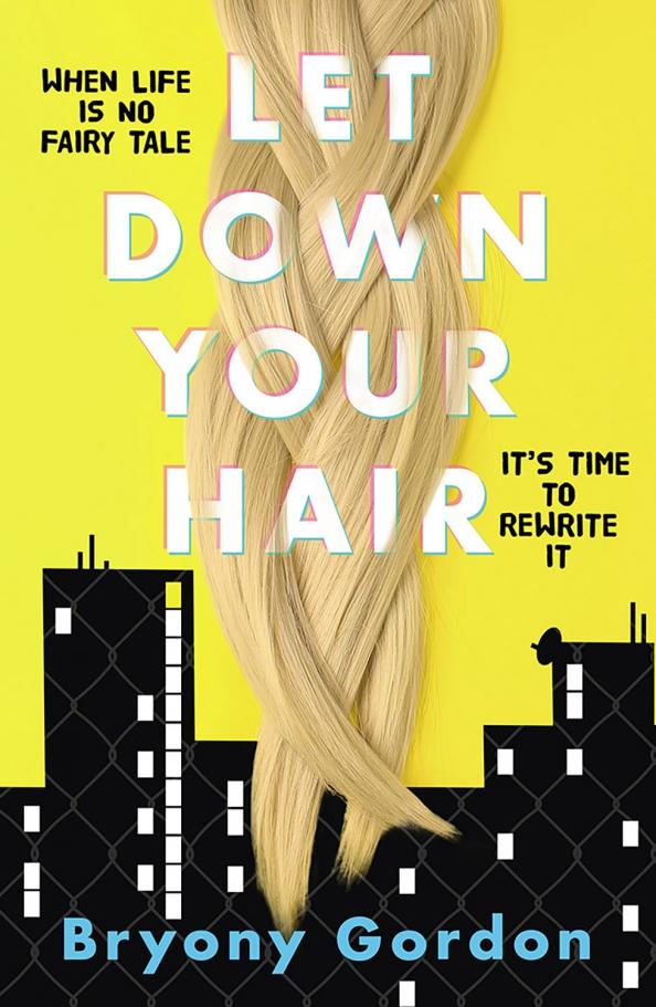 Bryony Gordon: Let Down Your Hair