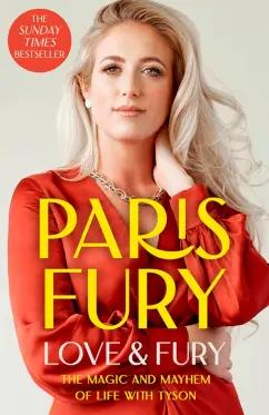 Paris Fury: Love and Fury. The Magic and Mayhem of Life with Tyson