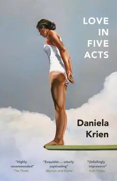 Daniela Krien: Love in Five Acts