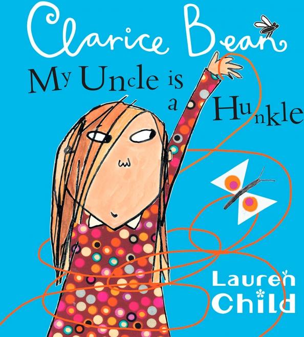 Lauren Child: My Uncle is a Hunkle says Clarice Bean