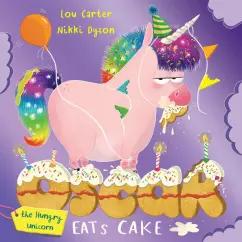 Lou Carter: Oscar the Hungry Unicorn Eats Cake