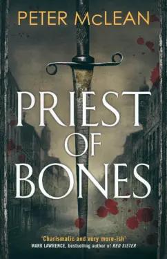 Peter McLean: Priest of Bones