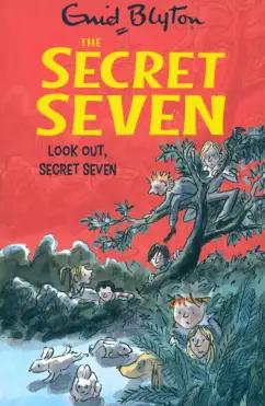 Enid Blyton: Look Out, Secret Seven