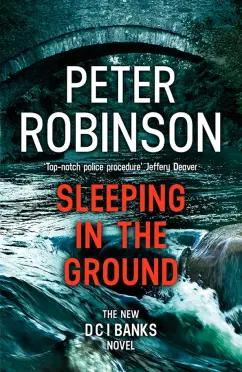 Peter Robinson: Sleeping in the Ground