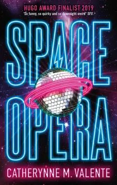 Catherynne Valente: Space Opera