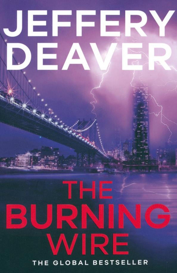 Jeffery Deaver: The Burning Wire