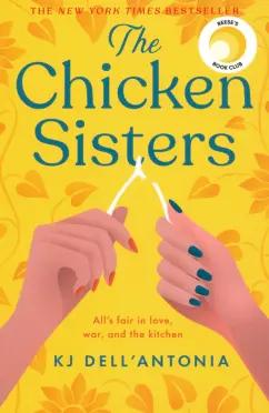 KJ Dell`Antonia: The Chicken Sisters