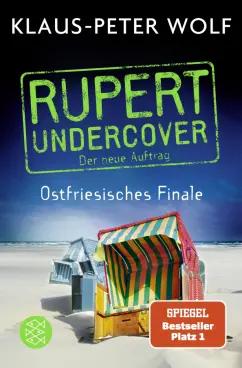 Klaus-Peter Wolf: Rupert undercover. Ostfriesisches Finale