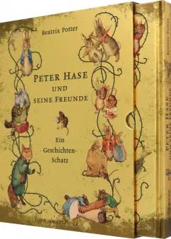 Beatrix Potter: Peter Hase und seine Freunde. Ein Geschichten-Schatz