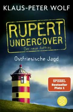 Klaus-Peter Wolf: Rupert undercover. Ostfriesische Jagd