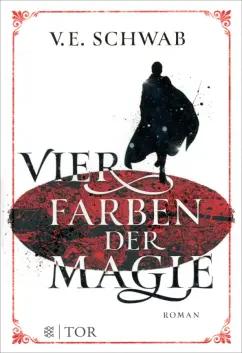 V. Schwab: Vier Farben der Magie