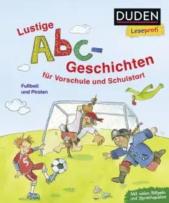 Dagmar Binder: Lustige Abc-Geschichten für Vorschule und Schulstart. Fußball und Piraten