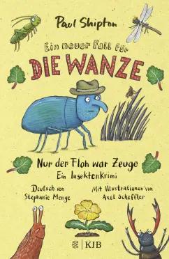 Paul Shipton: Ein neuer Fall für die Wanze. Nur der Floh war Zeuge