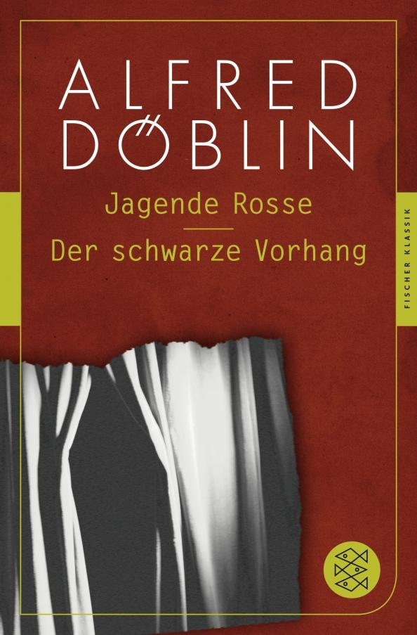 Alfred Doblin: Jagende Rosse. Der schwarze Vorhang