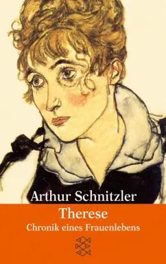 Arthur Schnitzler: Therese. Chronik eines Frauenlebens