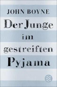 John Boyne: Der Junge im gestreiften Pyjama