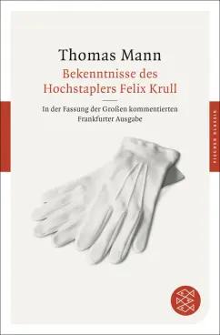 Thomas Mann: Bekenntnisse des Hochstaplers Felix Krull