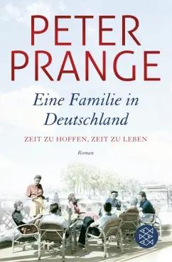 Peter Prange: Zeit zu hoffen, Zeit zu leben 1933-1939. Band 1