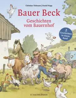 Christian Tielmann: Bauer Beck Geschichten vom Bauernhof