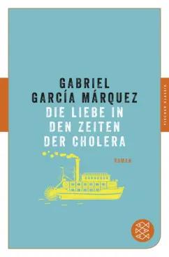 Gabriel Marquez: Die Liebe in den Zeiten der Cholera