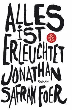 Jonathan Foer: Alles ist erleuchtet