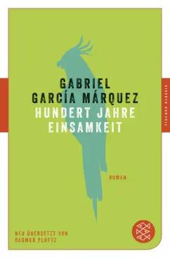 Gabriel Marquez: Hundert Jahre Einsamkeit