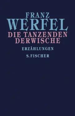 Franz Werfel: Die tanzenden Derwische