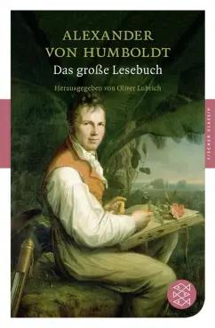 Alexander Humboldt: Das große Lesebuch