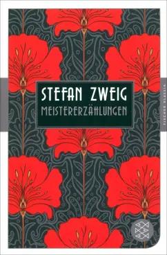 Stefan Zweig: Meistererzählungen