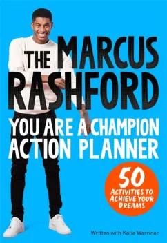 Marcus Rashford: The Marcus Rashford You Are a Champion Action Planner. 50 Activities to Achieve Your Dreams