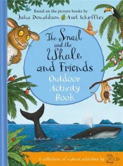 Julia Donaldson: The Snail and the Whale and Friends Outdoor Activity Book