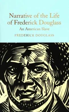 Frederick Douglass: Narrative of the Life of Frederick Douglass