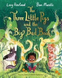 Lucy Rowland: The Three Little Pigs and the Big Bad Book