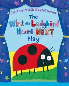 Julia Donaldson: The What the Ladybird Heard Next Play