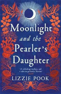 Picador | Lizzie Pook: Moonlight and the Pearler's Daughter