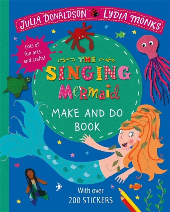 Julia Donaldson: The Singing Mermaid Make and Do