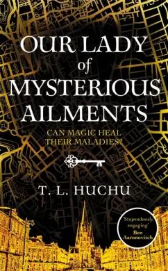 T. Huchu: Our Lady of Mysterious Ailments