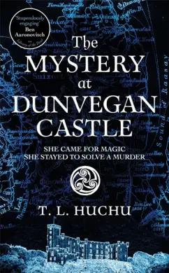 T. Huchu: The Mystery at Dunvegan Castle