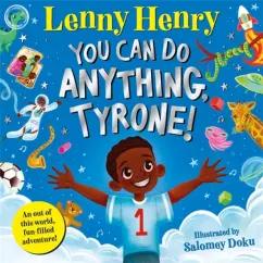 Lenny Henry: You Can Do Anything, Tyrone!