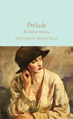 Katherine Mansfield: Prelude & Other Stories