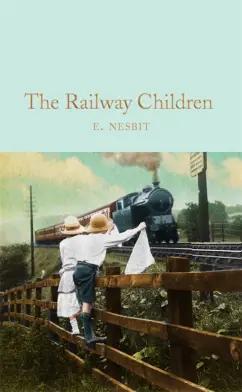 Edith Nesbit: The Railway Children