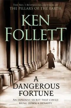 Ken Follett: A Dangerous Fortune